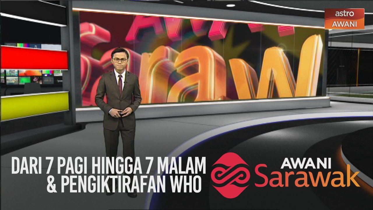 AWANI Sarawak [23/04/2020] - Dari 7 pagi hingga 7 malam, pengiktirafan WHO & layanan sama rata