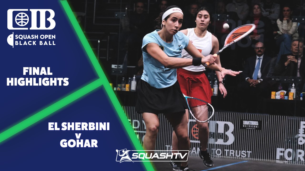 El Sherbini v Gohar - CIB Black Ball Women's Squash Open 2022 - Final Highlights