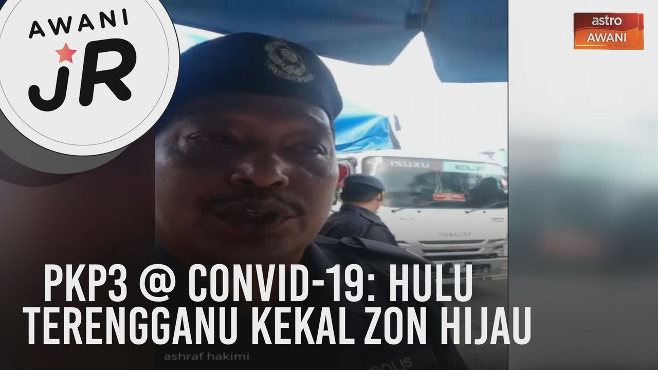 #AWANIJr: PKP3 @ CONVID-19: Hulu Terengganu kekal zon hijau