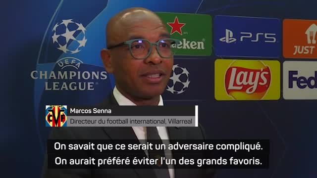 Quarts - Senna : Villarreal aurait préféré éviter le grand favori