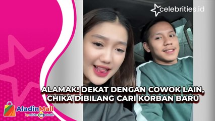 Alamak! Dekat dengan Cowok Lain, Chika Dibilang Cari Korban Baru