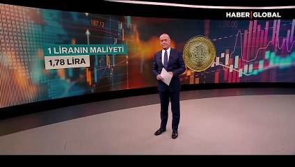 1 liranın maliyeti 1 lira 78 kuruş oldu