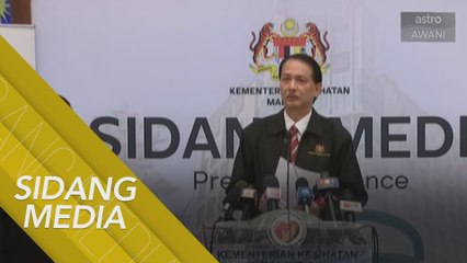[SIDANG MEDIA] COVID-19: Pertambahan 45 kes positif baharu dan 1 kes kematian dilaporkan