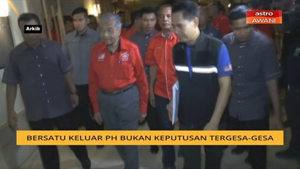 Bersatu keluar PH bukan keputusan tergesa-gesa