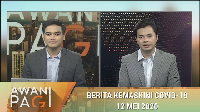AWANI Pagi: Berita kemaskini COVID-19 [12 Mei 2020]