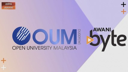 #AWANIByte: Bergraduasi lebih cepat di OUM menggunakan pengalaman bekerja anda