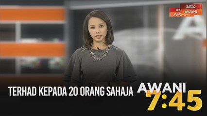 AWANI 7:45 [13/05/2020]: Terhad kepada 20 orang sahaja