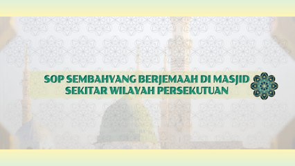 [INFOGRAFIK] SOP sembahyang berjemaah di masjid sekitar Wilayah Persekutuan
