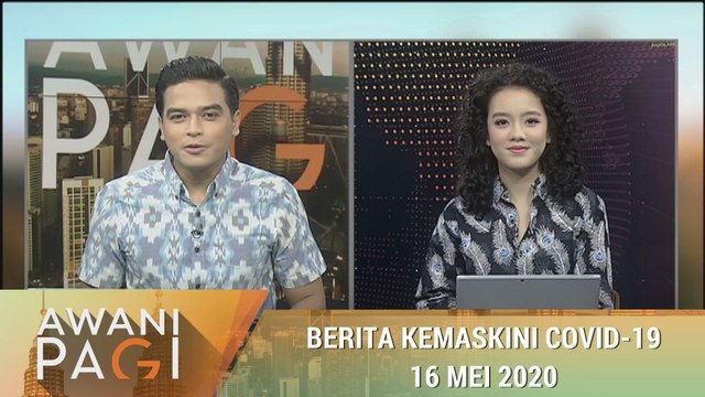 AWANI Pagi: Berita kemaskini COVID-19 [16 Mei 2020]