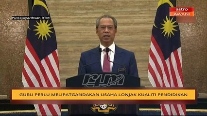 Guru perlu melipatgandakan usaha lonjak kualiti pendidikan