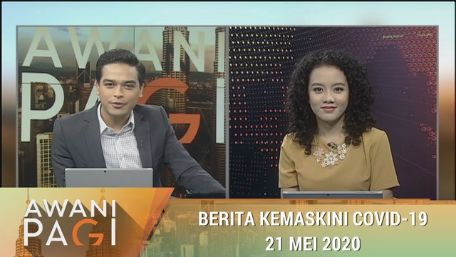 AWANI Pagi: Berita kemaskini COVID-19 [21 Mei 2020]