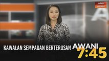 AWANI 7:45 [23/05/2020]: Kawalan sempadan berterusan & ujian percubaan vaksin fasa pertama