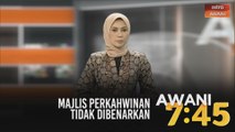 AWANI 7:45 [25/05/2020]: Jangan bimbang kes meningkat & majlis perkahwinan tidak dibenarkan