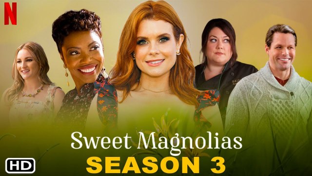 Sweet Magnolias Season 3 Teaser (2022) - Netflix, Episodes, Cast, Plot, Ending,Preview,JoAnna GARCIA