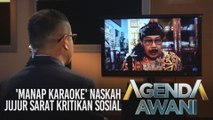 Agenda AWANI: 'Manap Karaoke' naskah jujur sarat kritikan sosial