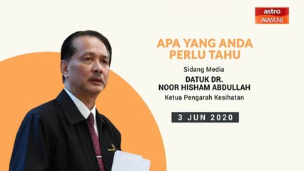 5 perkara penting dalam Sidang Media KKM 02 Jun 2020