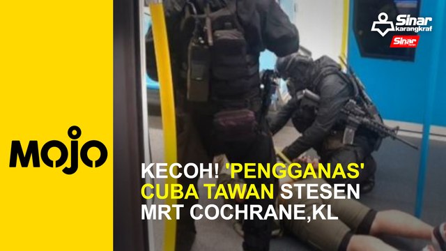 Kecoh! 'Pengganas' cuba tawan Stesen MRT Cochrane, KL