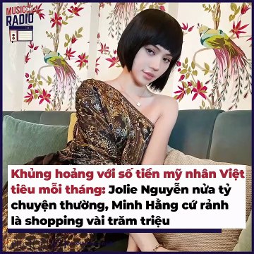 Số tiền sao Việt chi tiêu mỗi tháng: rich kid Jolie Nguyễn 500 triệu | Điện Ảnh Net