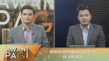 AWANI Pagi: Berita kemaskini COVID-19 [08 Jun 2020]