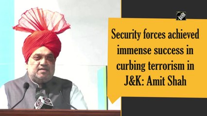 Security forces achieved immense success in curbing terrorism in J&K: Amit Shah
