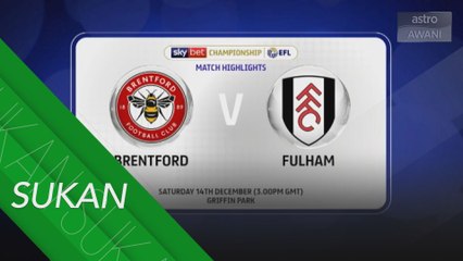 Perlawanan Fulham dan Brentford aksi pertama Liga Juara-Juara