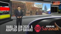AWANI Sarawak [10/06/2020] - Rabu, 24 Jun 2020 | Pelan pemulihan pelancongan | Adaptasi SOP baharu