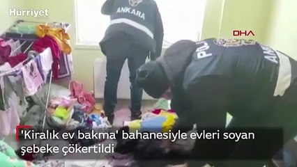 'Kiralık ev bakma' bahanesiyle evleri soyan şebeke çökertildi