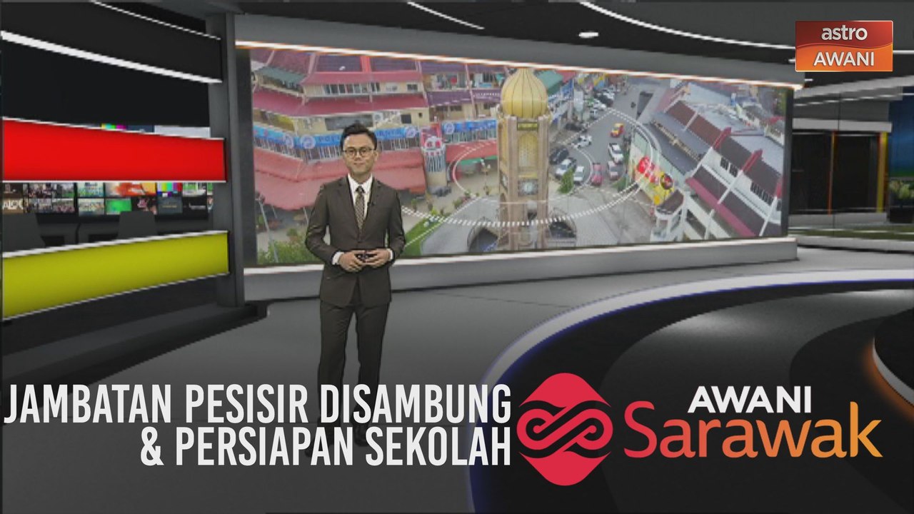 AWANI Sarawak [11/06/2020] - Jambatan pesisir disambung, persiapan sekolah & latihan sebenar