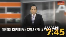 AWANI 7:45 [13/06/2020]: Tunggu keputusan swab kedua & 18% rakyat Malaysia pilih calon bebas