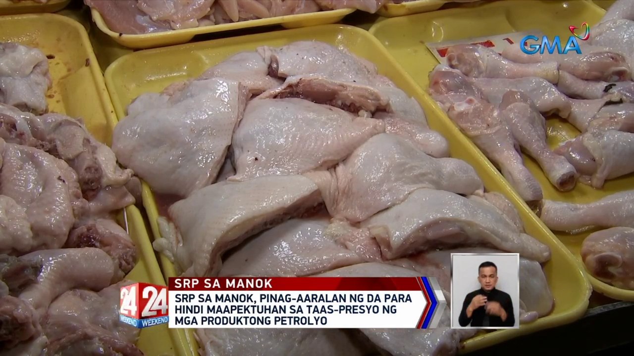 SRP sa manok, pinag-aaralan ng DA para hindi maapektuhan sa taas-presyo ng mga produktong petrolyo | 24 Oras