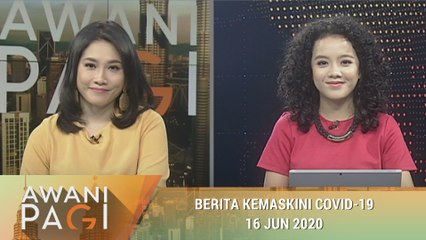 AWANI Pagi: Berita kemaskini COVID-19 [16 Jun 2020]