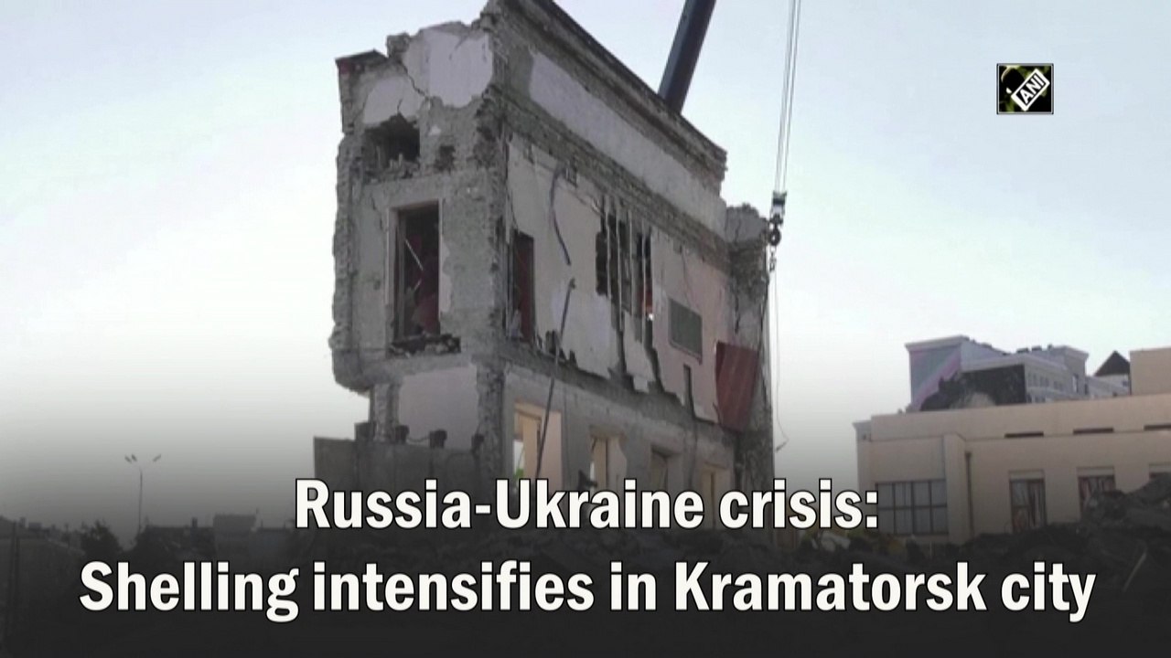 Russia-Ukraine crisis: Shelling intensifies in Kramatorsk city