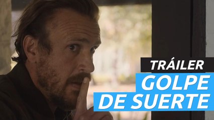 Tráiler de Golpe de suerte, lo nuevo de Netflix