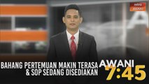 AWANI 7:45 [17/06/2020]: Bahang pertemuan makin terasa | SOP sedang disediakan