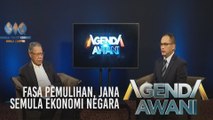 Agenda AWANI: Fasa pemulihan, jana semula ekonomi negara