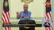 Rakyat Singapura & Brunei yang menetap di negara masing-masing boleh masuk ke Malaysia