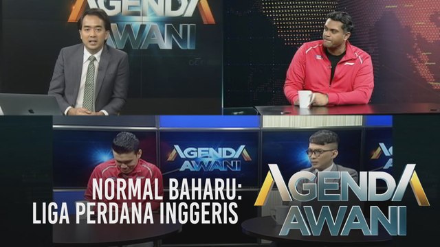 Agenda AWANI: Normal Baharu: Liga Perdana Inggeris