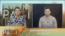 AWANI Pagi: Berita kemaskini COVID-19 [20 Jun 2020]