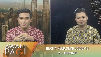 AWANI Pagi: Berita kemaskini COVID-19 [21 Jun 2020]
