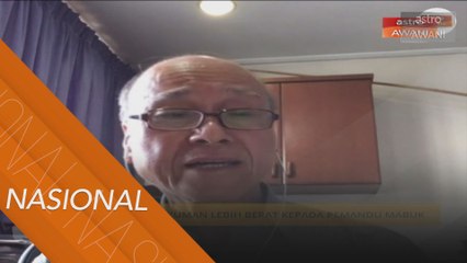 Pindaan kenakan hukuman lebih berat ksepada pemandu mabuk