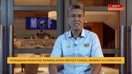 Kerajaan komited kembalikan defisit fiskal bawah 4.0 peratus