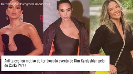 Anitta revela motivo nobre de ter trocado evento de Kim Kardashian por de Carla Perez