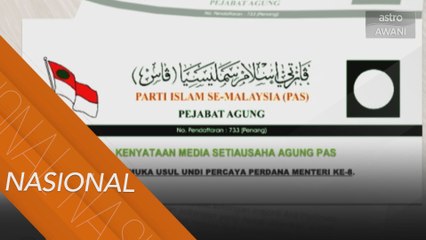 Pas bentang usul percaya PM di Parlimen Julai ini