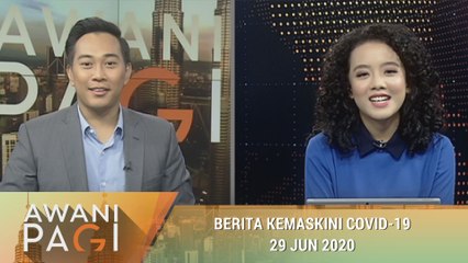 AWANI Pagi: Berita kemaskini COVID-19 [29 Jun 2020]