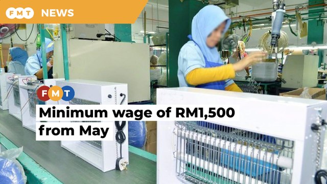 New minimum wage of RM1,500 from May 1
