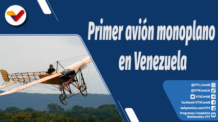 Independencia Tecnológica | Conozca la creación del primer avión monoplano en Venezuela