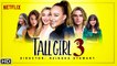 Tall Girl 3 Trailer (2022) Netflix, Release Date, Sequel, Cast, Review, Ending, Recap,Ava Michelle