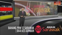 AWANI Sarawak [07/07/2020] - Bahang PRN 12 Sarawak | Dua kes sembuh