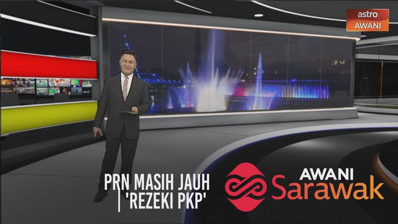 AWANI Sarawak [09/07/2020] - PRN masih jauh | 'Rezeki PKP'