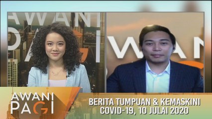 AWANI Pagi: Berita kemaskini COVID-19 [10 Julai 2020]